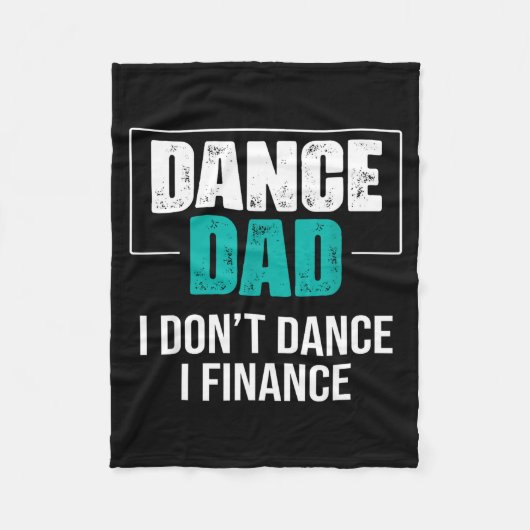 Dance Dad I Don't Dance I Finance - Funny Dad Sayi フリースブランケット (正面)