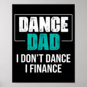 Dance Dad I Don't Dance I Finance - Funny Dad Sayi ポスター (正面)