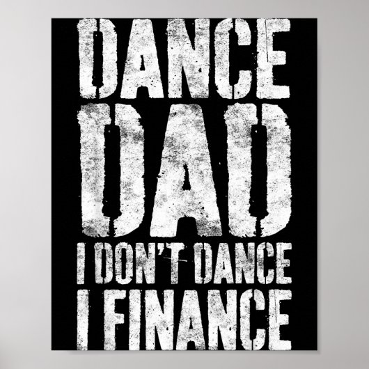 Dance Dad I Don't Dance I Finance Shirt Men Father ポスター (正面)