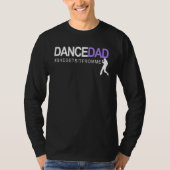 Dance Dad She Gets It From Me A Proud Dancing Dadd Tシャツ (正面)