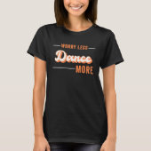 Dance For Women Workout Dance Exercise Tシャツ (正面)
