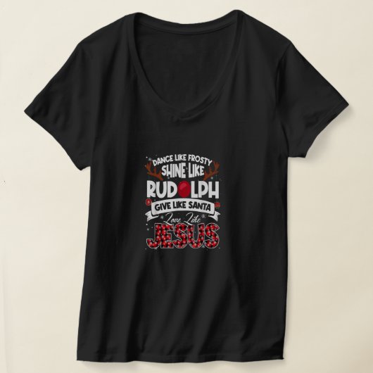 Dance Frosty Shine Rudolph Give Santa Love Jesus X Tシャツ (レイダウン)