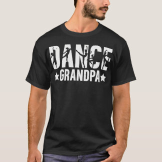 Dance Grandpa Dancing Grandpa Of A Dancer Grandfat Tシャツ
