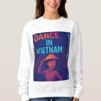 Dance in Vietnam - Sweatshirt Damen スウェットシャツ