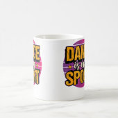Dance Is My Sport Dancing Ballet Breakdance Hip Ho コーヒーマグカップ (中央)