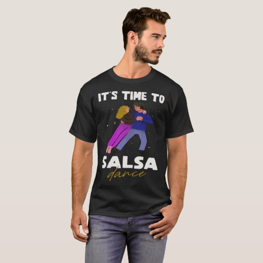 Dance Latin It s time to Salsa Dance Tシャツ (正面フル)