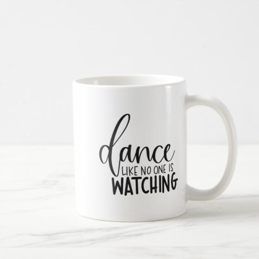 Dance Like Is Watching Insrational Motivational コーヒーマグカップ (右)