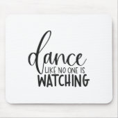 Dance Like Is Watching Insrational Motivational  マウスパッド (正面)