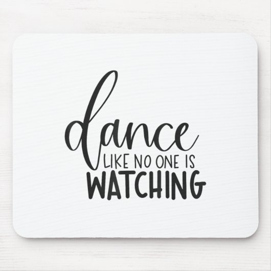 Dance Like Is Watching Insrational Motivational  マウスパッド (正面)