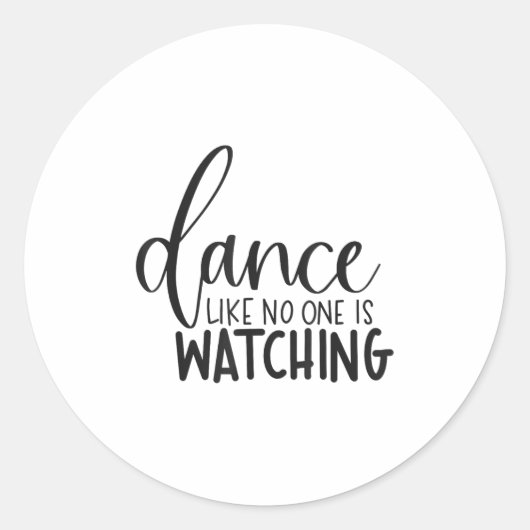 Dance Like Is Watching Insrational Motivational ラウンドシール (正面)