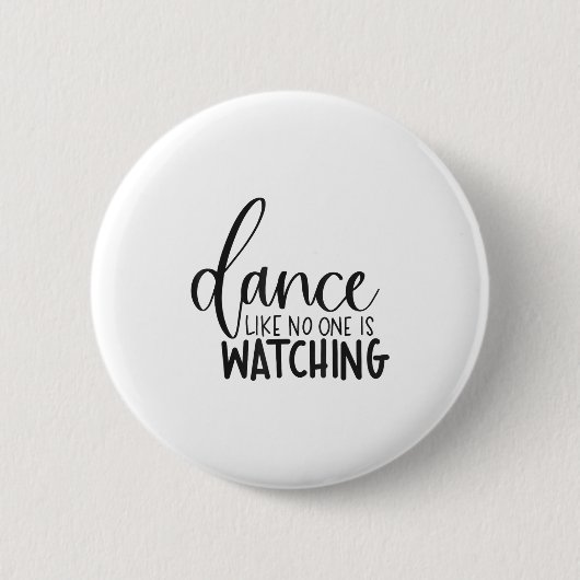 Dance Like Is Watching Insrational Motivational  缶バッジ (正面)