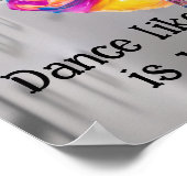 Dance like no one is watching  ポスター (角)