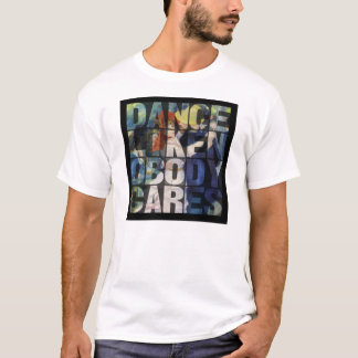 Dance Like Nobody Cares – Dance Typography Tシャツ