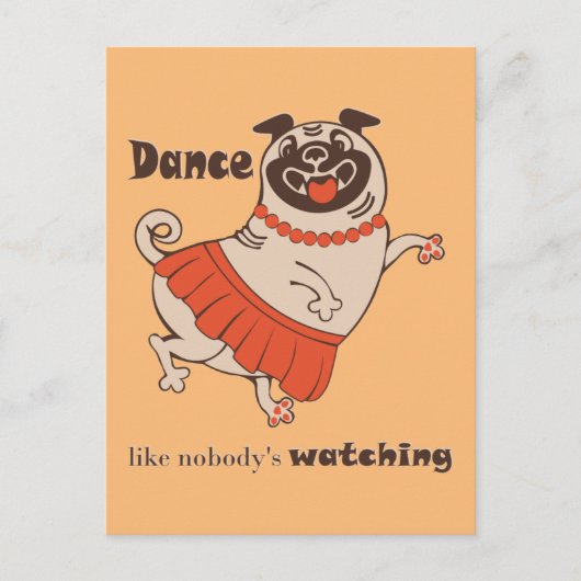 Dance like nobody is watching Pug Girl   ポストカード (正面)