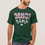 Dance Mama Dance Mother Of A Dancer Dancing Mom fu Tシャツ (正面)