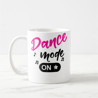 Dance Mode On ダンス ママ Dance Mode ダンス Mode On	 コーヒーマグカップ