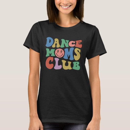 Dance Mom Club Trendy Groovy Dance Teacher Dancing Tシャツ (正面)