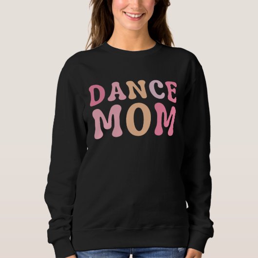 Dance Mom  Dance Mom Mother's Day スウェットシャツ (正面)