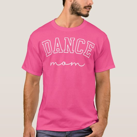 Dance Mom Funny Dance Mom Mother'S Day Tシャツ (正面)