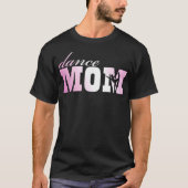 Dance Mom funny Tシャツ (正面)