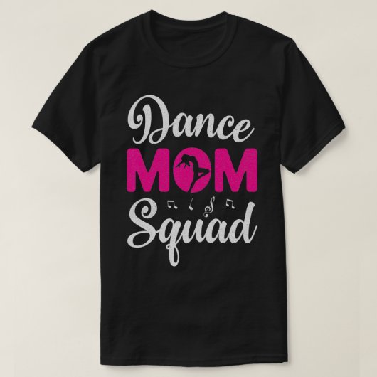 Dance Mom Squad, Dance Mom, Mother's Day  Tシャツ (デザイン正面)