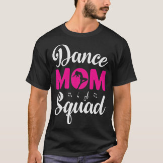 Dance Mom Squad, Dance Mom, Mother's Day  Tシャツ