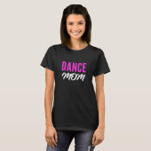 Dance Mom Talented Mom Tシャツ (正面フル)