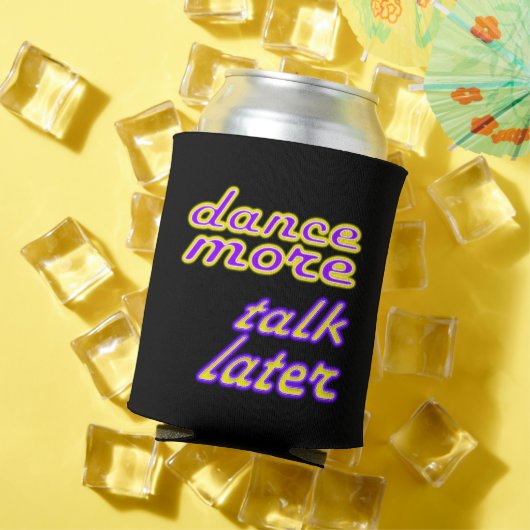 dance now, talk later 缶クーラー (インサイチュ 夏)