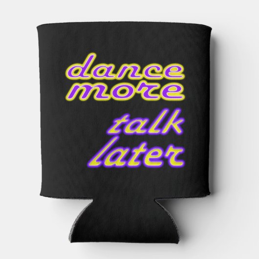 dance now, talk later 缶クーラー (裏面)