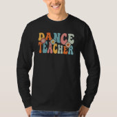 Dance Teacher Back To School Teachers Students Tシャツ (正面)