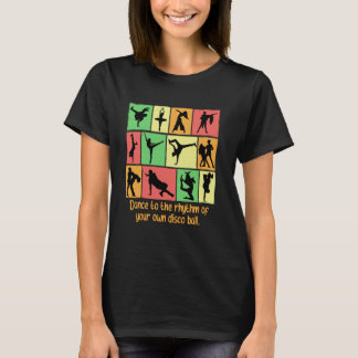Dance To The Rhythm Of Your Own Disco Ball Funny D Tシャツ