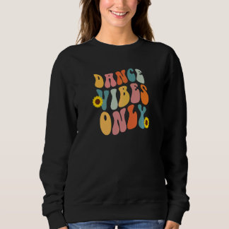 Dance Vibes Only Retro Vintage 70s Dancer スウェットシャツ