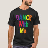 Dance With Me  House Music Festival Gear for Pride Tシャツ (正面)
