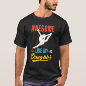 Dancer Awesome Like My Daughter Men Fathers Day Tシャツ (正面)