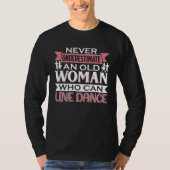Dancer Saying Never Underestimate Line Dance Tシャツ (正面)
