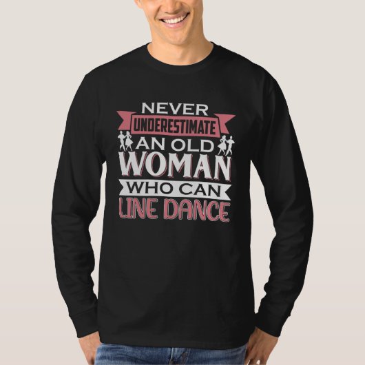 Dancer Saying Never Underestimate Line Dance Tシャツ (正面)