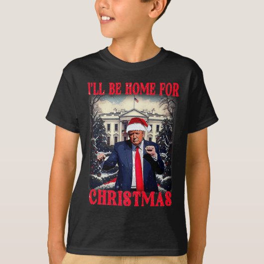 Dancing Funny Humorous Trump I’ll Be Home For Chri Tシャツ (正面)