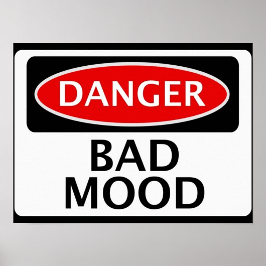 DANGER BAD MOOD FAKE FUNNY SAFETY SIGN SIGNAGE ポスター (正面)