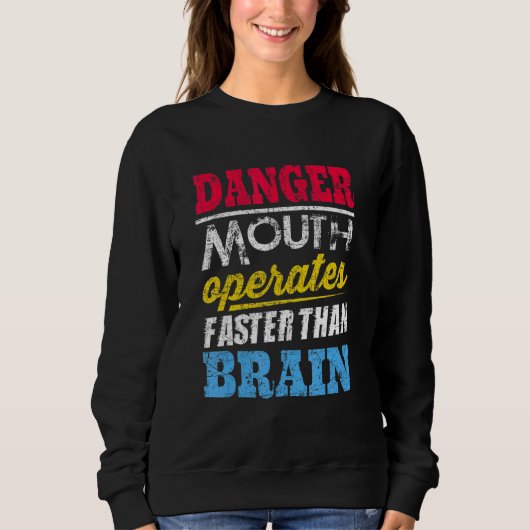 Danger  Mouth Operates Faster Than Brain スウェットシャツ (正面)