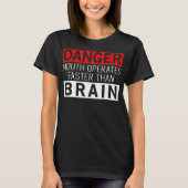 Danger Mouth Operates Faster Than Brain Funny Awes Tシャツ (正面)