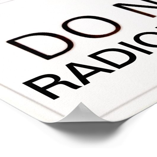 DANGER - RADIOLOGIST REPORTING ポスター (角)