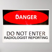 DANGER - RADIOLOGIST REPORTING ポスター (正面)