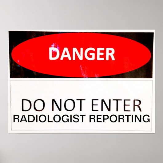 DANGER - RADIOLOGIST REPORTING ポスター (正面)