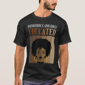 Dangerous And HBCU Educated Historical Black Colle Tシャツ (正面)