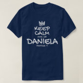 Daniela Keep Calm Personalized Name Sarcastic Frie Tシャツ (デザイン正面)