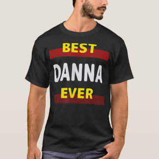 Danna Ever 最高の Friends Name Buddy Nickname Person Tシャツ