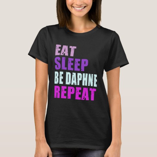 Daphne Eat Sleep Be Repeat Daphne Tシャツ (正面)