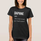Daphne  Noun Like a Normal One Just Much Cooler Tシャツ (正面)