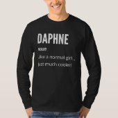 Daphne  Noun Like a Normal One Just Much Cooler Tシャツ (正面)