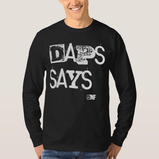 「Daps Says; What say Daps」 DNF Tシャツ (正面)